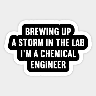 Brewing Up a Storm in the Lab – I'm a Chemical Engineer Sticker